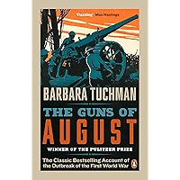 The Guns of August: The Classic Bestselling Account of the Outbreak of the First World War book cover