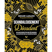 Scandaleusement Décadent: Divines recettes de pâtisserie au summum de la gourmandise (Cuisine et gastronomie) (French… book cover Scandaleusement Décadent: Divines recettes de pâtisserie au summum de la gourmandise (Cuisine et gastronomie) (French… book cover