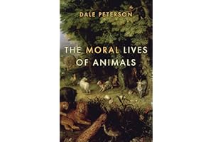 The Moral Lives of Animals