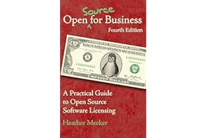 Open (Source) for Business: A Practical Guide to Open Source Software Licensing - Fourth Edition