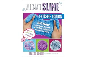Ultimate Slime Extreme Edition: 100 New Recipes and Projects for Oddly Satisfying, Borax-Free Slime -- DIY Cloud Slime, Kawai