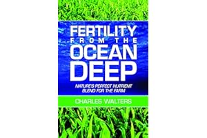 Fertility from the Ocean Deep: Nature's Perfect Nutrient Blend for the Farm