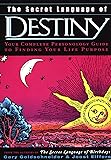 The Secret Language of Destiny: A Complete Personology Guide to Finding Your Life Purpose