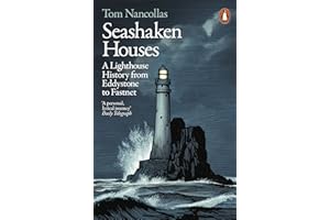 Seashaken Houses: A Lighthouse History from Eddystone to Fastnet