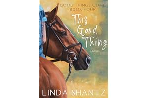 This Good Thing: A Horse Racing Adventure (Good Things Come Book 4)