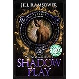 Shadow Play: An Urban Fantasy Romance (The Fae Games Book 1)