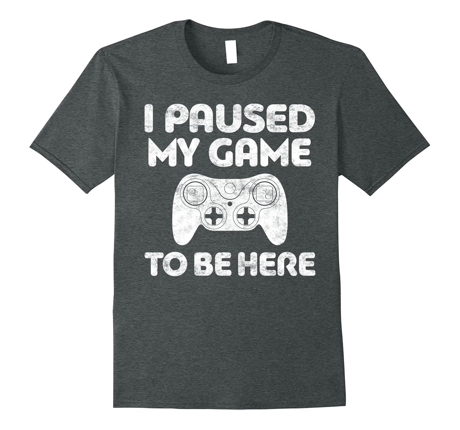 Download I Paused My Game To Be Here T-Shirt Video Gamer Gift Shirt ...