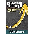 The Essentials of Theory U: Core Principles and Applications