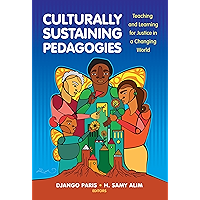 Culturally Sustaining Pedagogies: Teaching and Learning for Justice in a Changing World (Language and Literacy Series) book cover