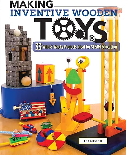 Download Making Inventive Wooden Toys: 33 Wild & Wacky Projects Ideal for Steam Education PDF