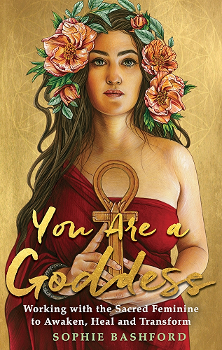 Download You Are a Goddess: Working with the Sacred Feminine to Awaken, Heal and Transform (English Edition) PDF