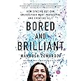 Bored and Brilliant: How Spacing Out Can Unlock Your Most Productive and Creative Self