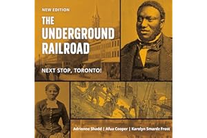 The Underground Railroad: Next Stop, Toronto!