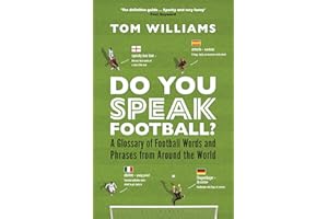 Do You Speak Football?: A Glossary of Football Words and Phrases from Around the World