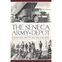 The Seneca Army Depot: Fighting Wars from the New York Home Front (Military) book cover The Seneca Army Depot: Fighting Wars from the New York Home Front (Military) book cover