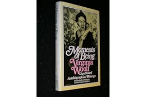 Moments of Being: Unpublished Autobiographical Writings