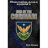 Ep.#5 - "Rise of the Corinari" (The Frontiers Saga)