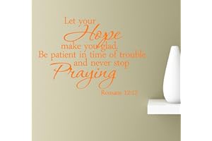 SOUTHERN STICKER COMPANY #2 Let Your Hope Make You Glad be Patient in time of Trouble and Never Stop Praying Wall Art Quotes Sayings Vinyl Decals Home Inspirational Love Bible Sticker (Orange)