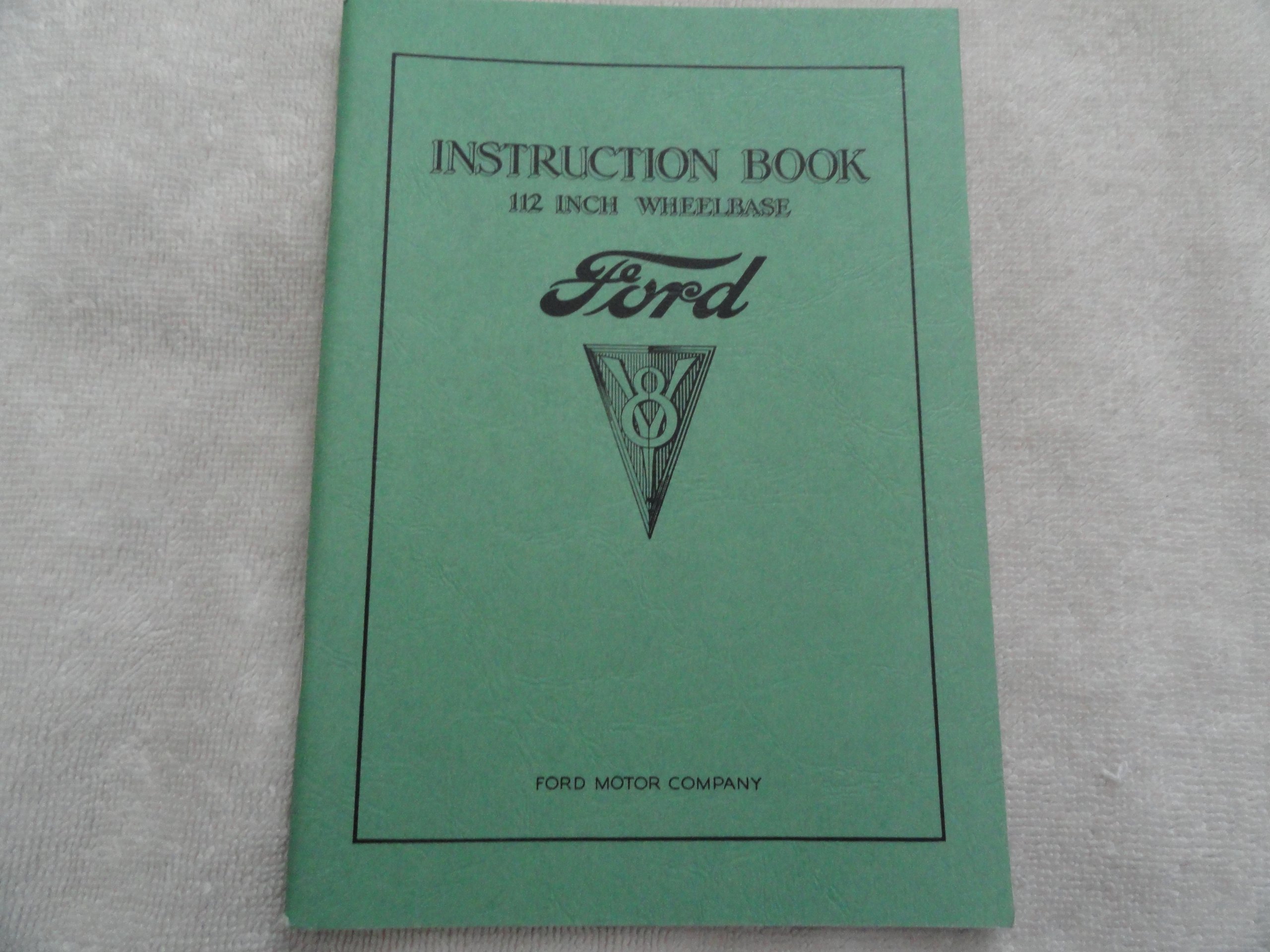 1934 FORD OWNERS MANUAL 112 Inch Wheelbase V-8 Paperback – Unabridged, 2015
