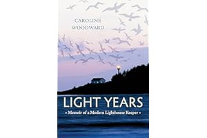 Light Years: Memoir of a Modern Lighthouse Keeper