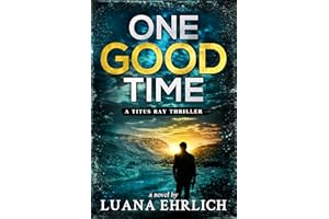 One Good Time: A Titus Ray Thriller (Titus Ray Thrillers Book 10)