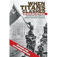 When Titans Clashed: How the Red Army Stopped Hitler (Modern War Studies)