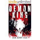 Demon King: A Supernatural Thriller (Evil Walks Among Us Book 1)