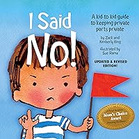 I Said No! A Kid-to-kid Guide to Keeping Private Parts Private