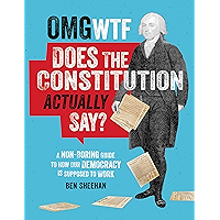 OMG WTF Does the Constitution Actually Say?: A Non-Boring Guide to How Our Democracy is Supposed to Work book cover