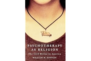Psychotherapy As Religion: The Civil Divine In America