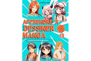 Apprendre à Dessiner Manga: + Des leçons vidéo en ligne pour apprendre à dessiner de beaux visages, des expressions, des pers