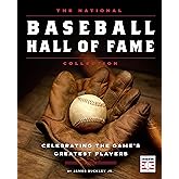 The National Baseball Hall of Fame Collection: Celebrating the Game's Greatest Players