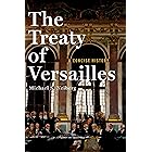 The Treaty of Versailles: A Concise History