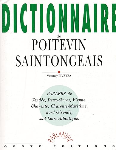 Download Dictionnaire du Poitevin-Saintongeais : parlers de Vendée, Deux-Sèvres, Vienne, Charente PDF