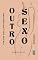 Livro Outro Sexo
