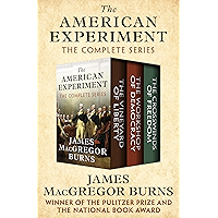 The American Experiment: The Vineyard of Liberty, The Workshop of Democracy, and The Crosswinds of Freedom