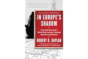 In Europe's Shadow: Two Cold Wars and a Thirty-Year Journey Through Romania and Beyond