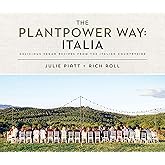 The Plantpower Way: Italia: Delicious Vegan Recipes from the Italian Countryside: A Cookbook