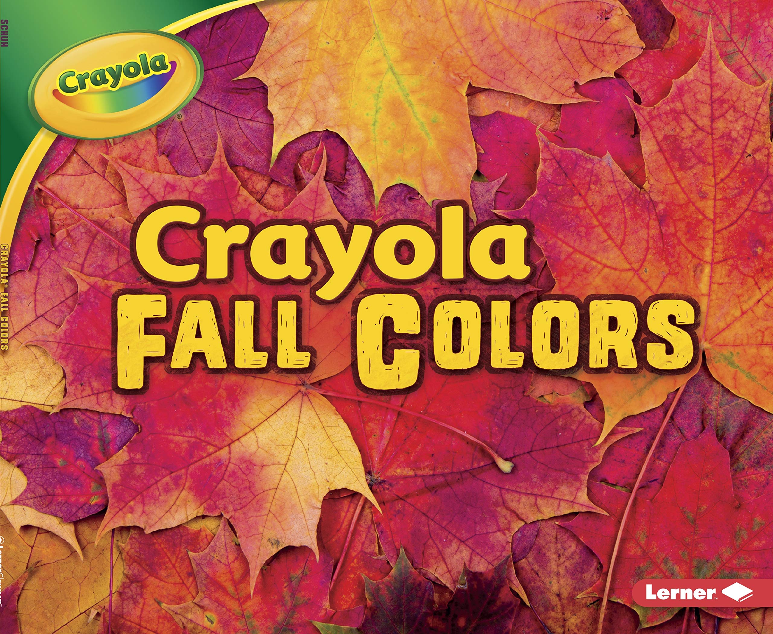 Crayola Fall Colors Crayola R Seasons Mari Schuh 9781512455731 Amazon Com Books