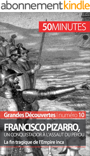 Download Francisco Pizarro, un conquistador à l'assaut du Pérou: La fin tragique de l’Empire inca (Grandes Découvertes t. 10) PDF
