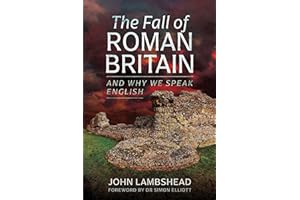 The Fall of Roman Britain: and Why We Speak English