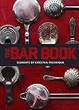 The Bar Book: Elements of Cocktail Technique