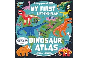 Lonely Planet Kids My First Lift-the-Flap Dinosaur Atlas: Contains Over 50 Flaps to Lift