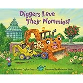 Diggers Love Their Mommies! (Where Do...Series)