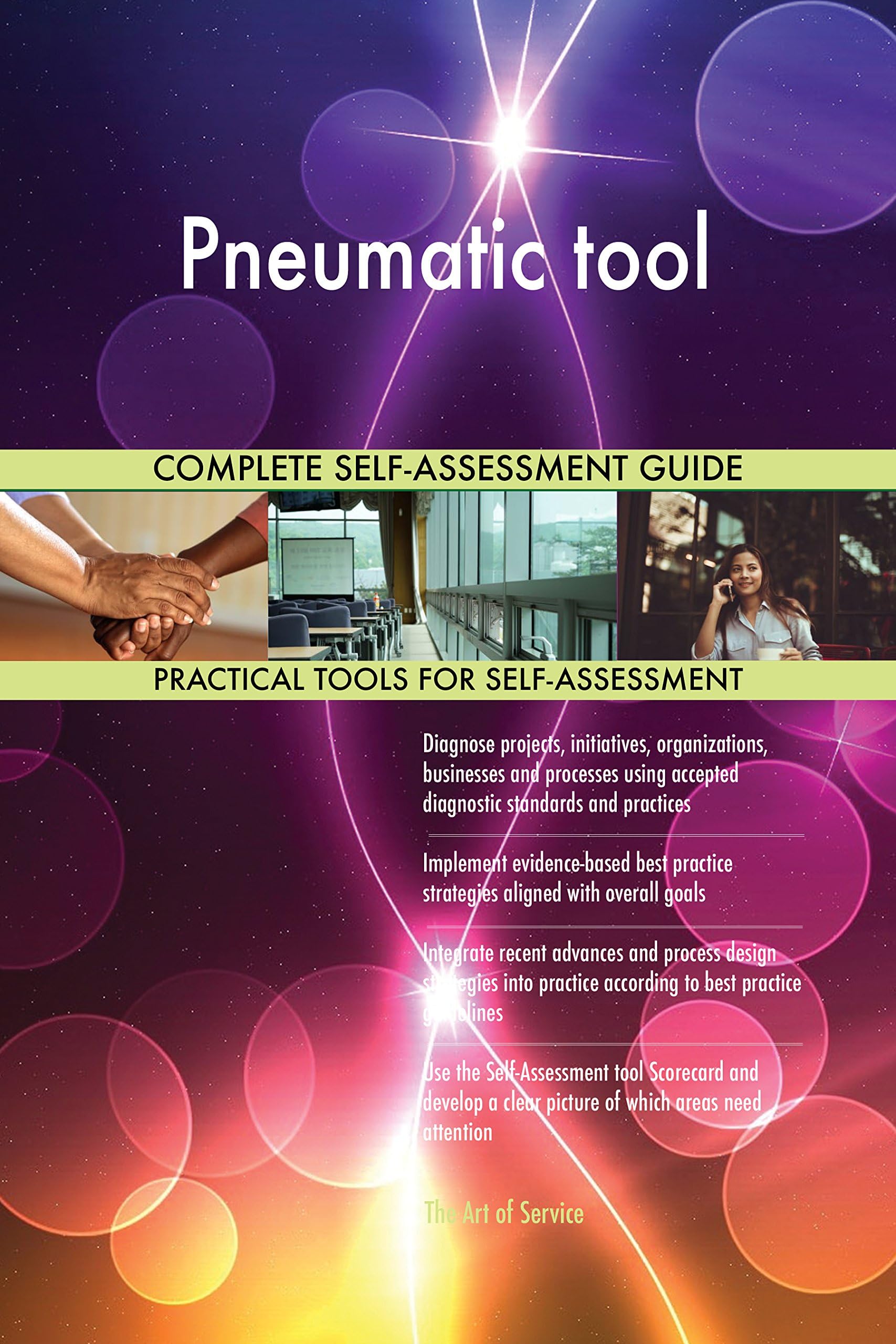 Pneumatic tool All-Inclusive Self-Assessment - More than 710 Success Criteria, Instant Visual Insights, Comprehensive Spreadsheet Dashboard, Auto-Prioritised for Quick Results