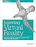 Learning Virtual Reality: Developing Immersive Experiences and Applications for Desktop, Web, and Mobile