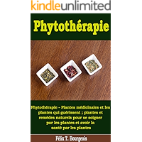 Phytothérapie - Plantes médicinales et les plantes qui guérissent ; plantes et remèdes naturels pour se soigner par les… book cover Phytothérapie - Plantes médicinales et les plantes qui guérissent ; plantes et remèdes naturels pour se soigner par les… book cover