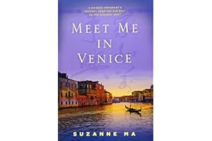 Meet Me in Venice: A Chinese Immigrant's Journey from the Far East to the Faraway West