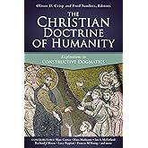 The Christian Doctrine of Humanity: Explorations in Constructive Dogmatics (Los Angeles Theology Conference Series)