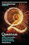 Quantum: Einstein, Bohr and the Great Debate About the Nature of Reality